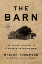 The Barn: The Secret History of a Murder in Mississippi by Wright Thompson