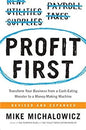 Profit First: Transform Your Business from a Cash-Eating Monster to a Money-Making Machine Book by Mike Michalowicz